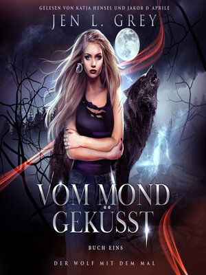 cover image of Vom Mond geküsst--Wolf mit dem Mal 1--Fantasy Hörbuch